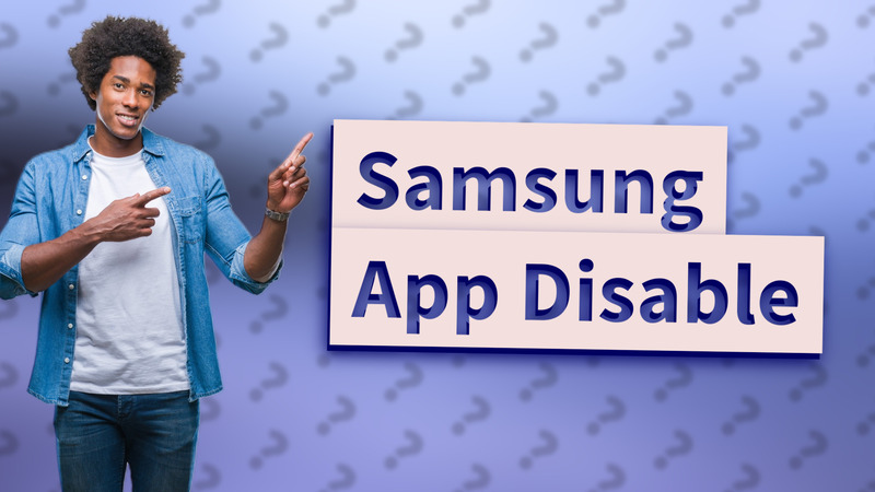 Samsung App Disable