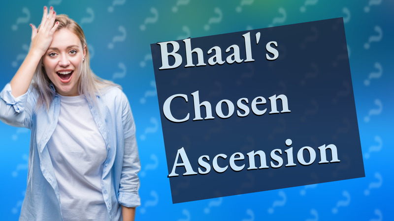 Bhaal's Chosen Ascension