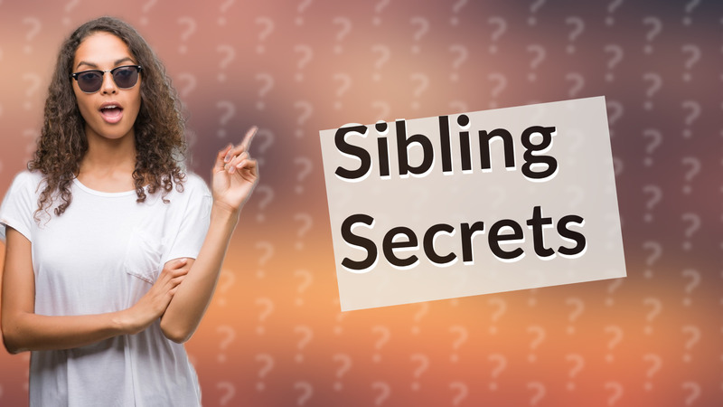 Sibling Secrets