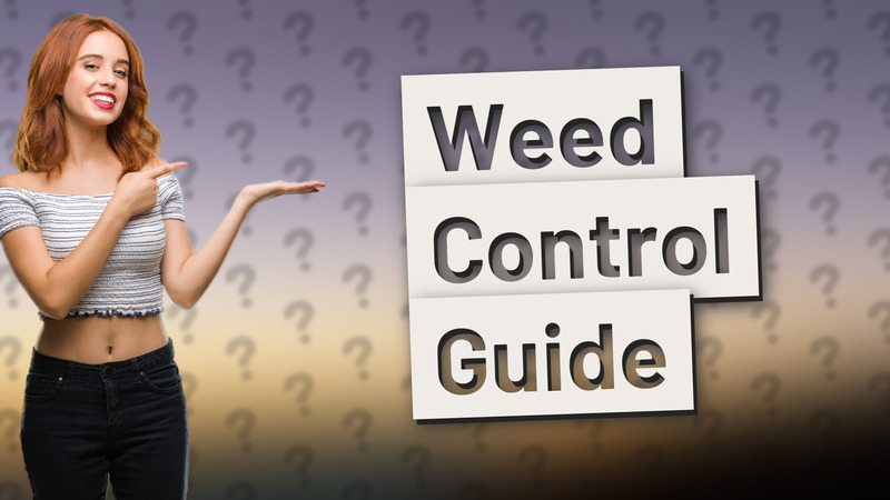 Weed Control Guide