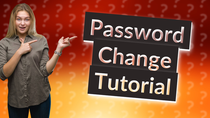 Password Change Tutorial