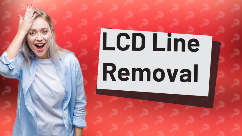 LCD Line Removal