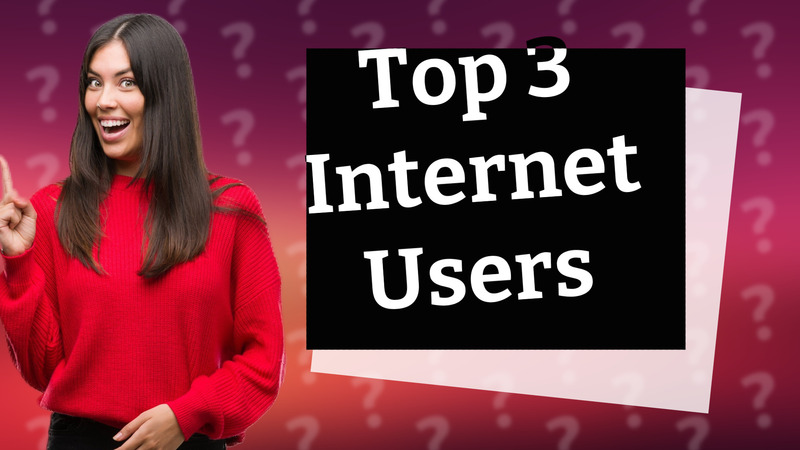 Top 3 Internet Users
