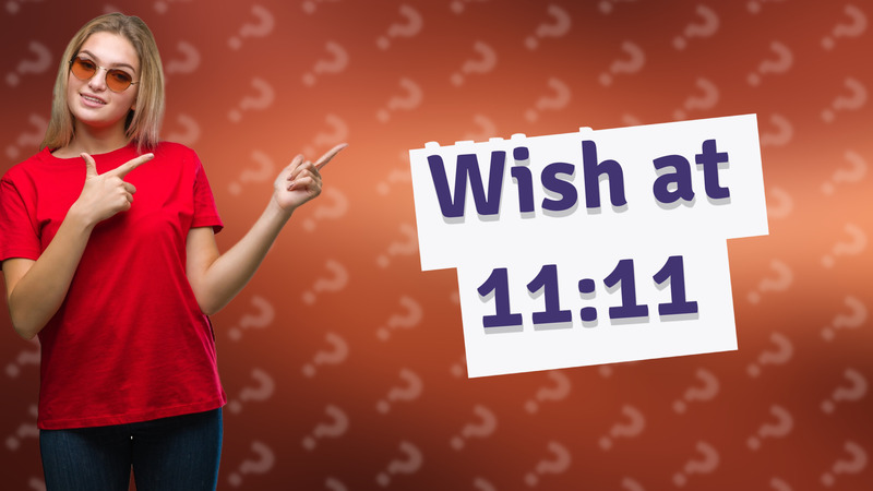 Wish at 11:11