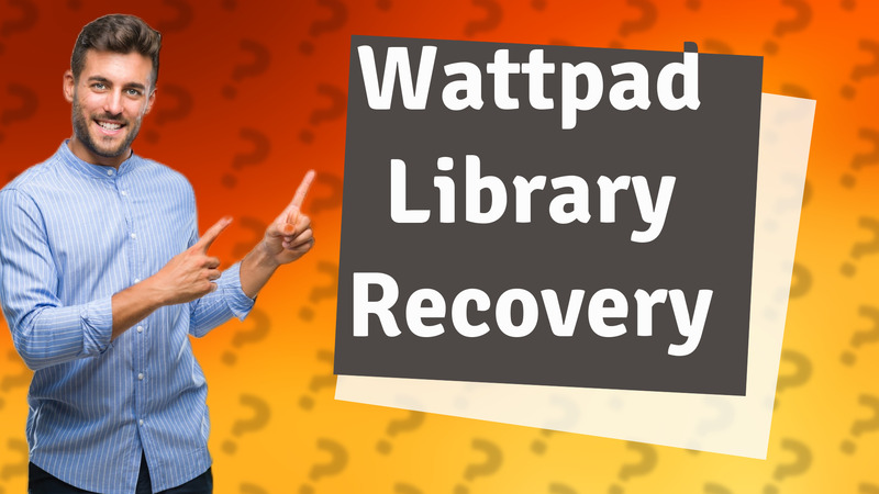 Wattpad Library Recovery