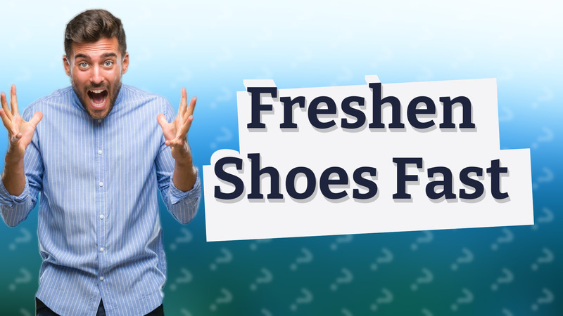 Freshen Shoes Fast