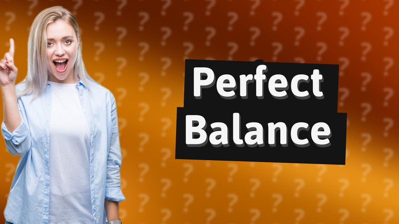 Perfect Balance