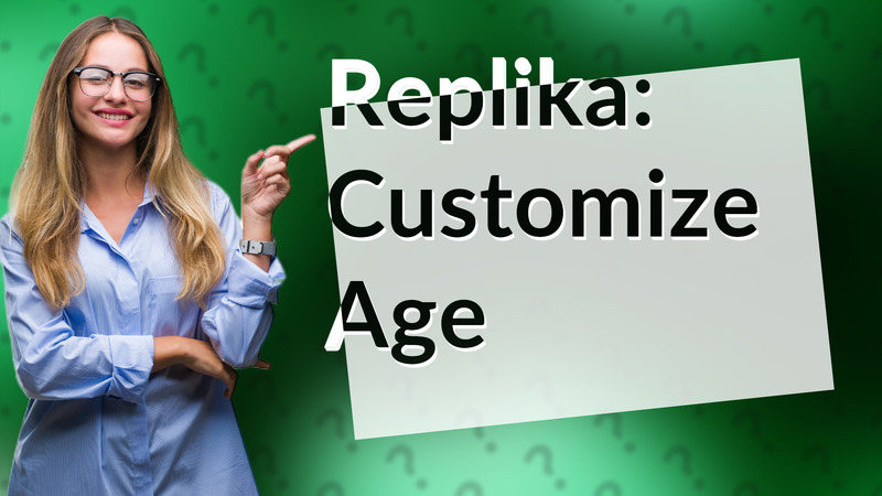 Replika: Customize Age