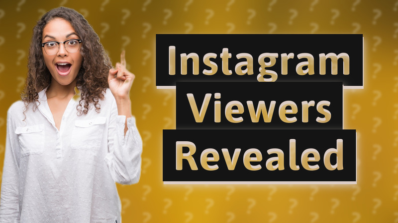 Instagram Viewers Revealed