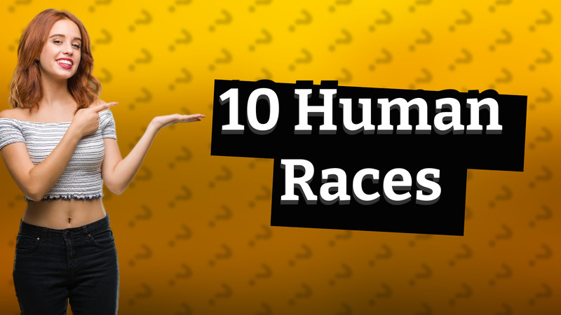 10 Human Races