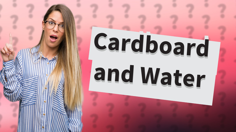 Cardboard and Water