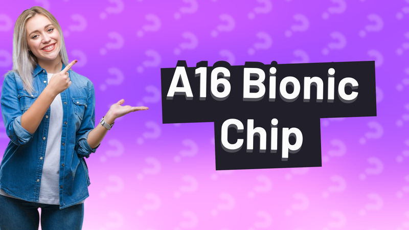 A16 Bionic Chip
