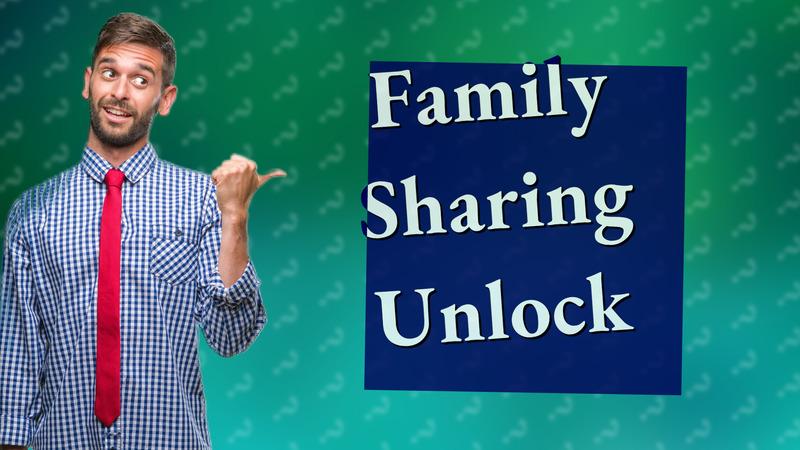 Family Sharing Unlock