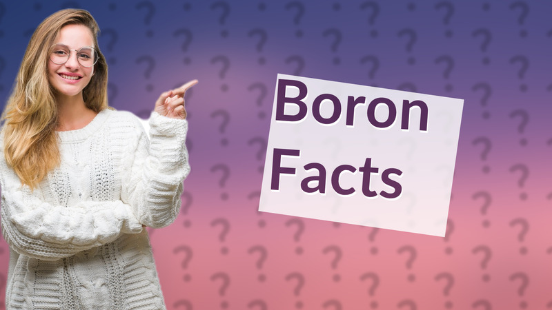 Boron Facts
