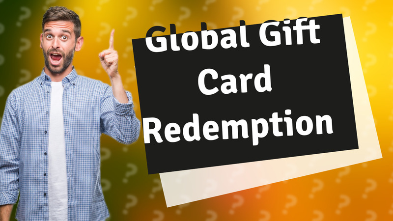 Global Gift Card Redemption