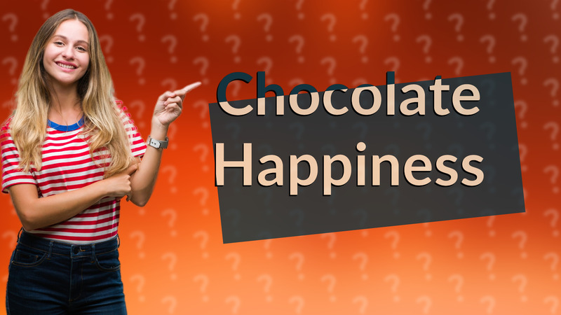 Chocolate Happiness