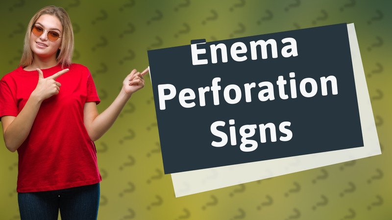 Enema Perforation Signs