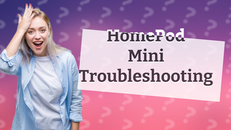 HomePod Mini Troubleshooting
