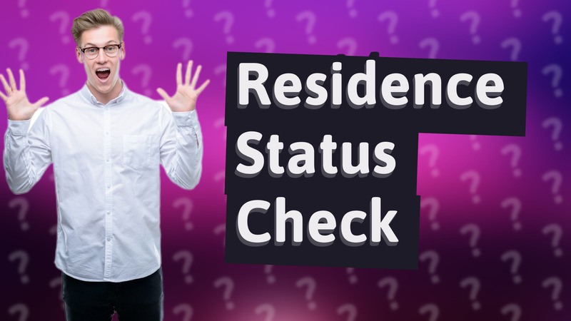 Residence Status Check