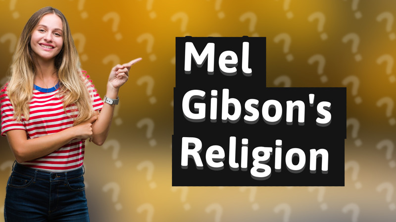 Mel Gibson's Religion