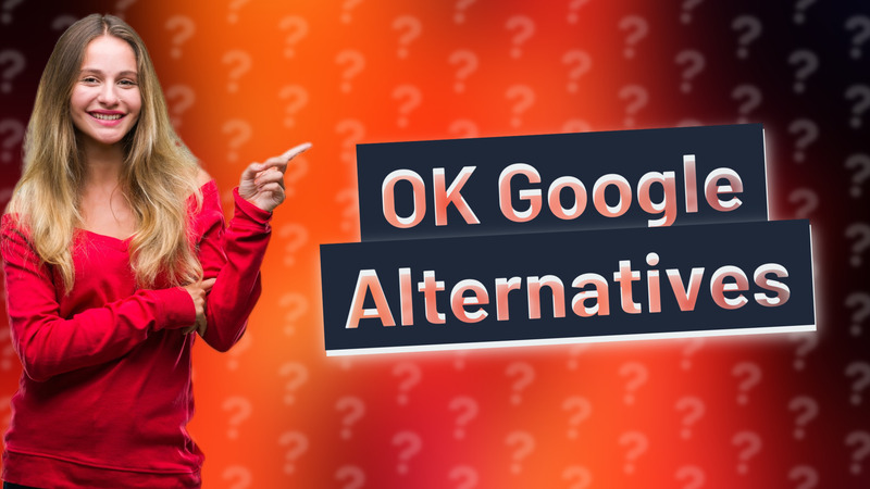 OK Google Alternatives