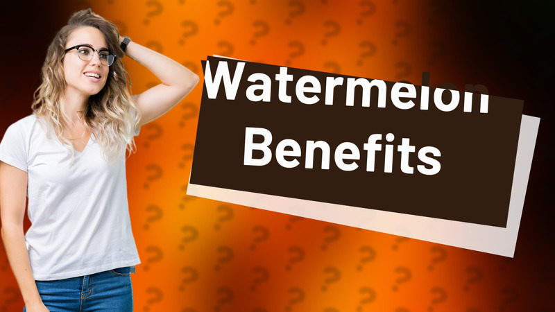 Watermelon Benefits