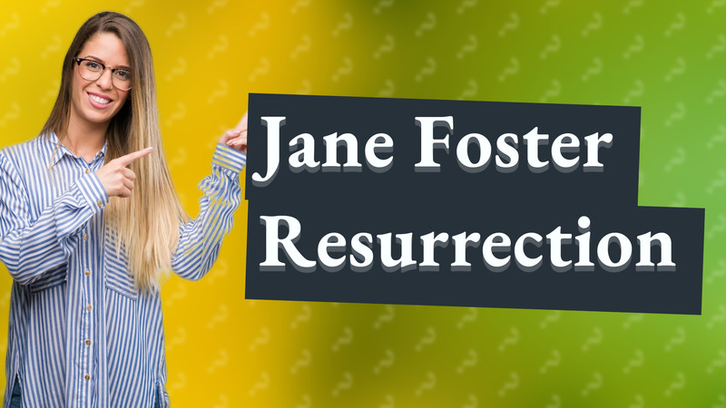 Jane Foster Resurrection