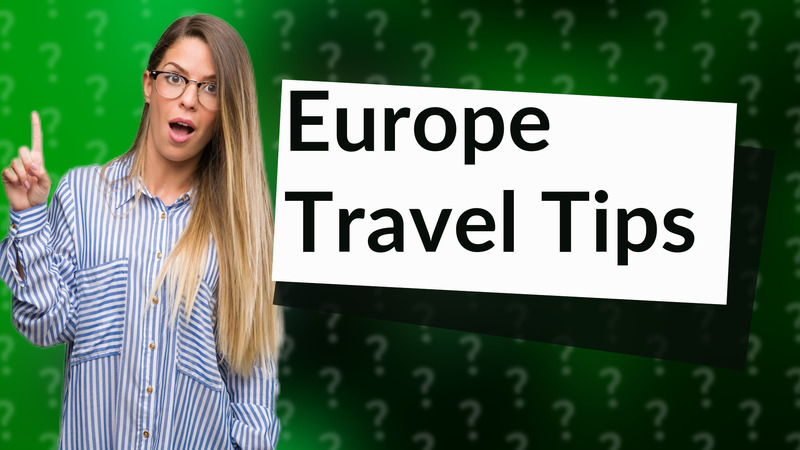 Europe Travel Tips