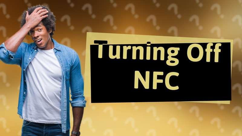 Turning Off NFC