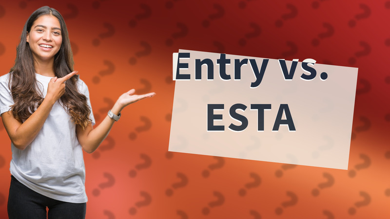 Entry vs. ESTA