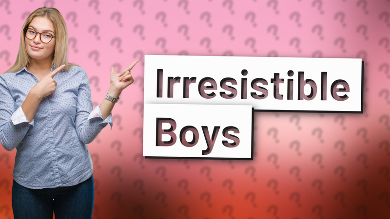 Irresistible Boys