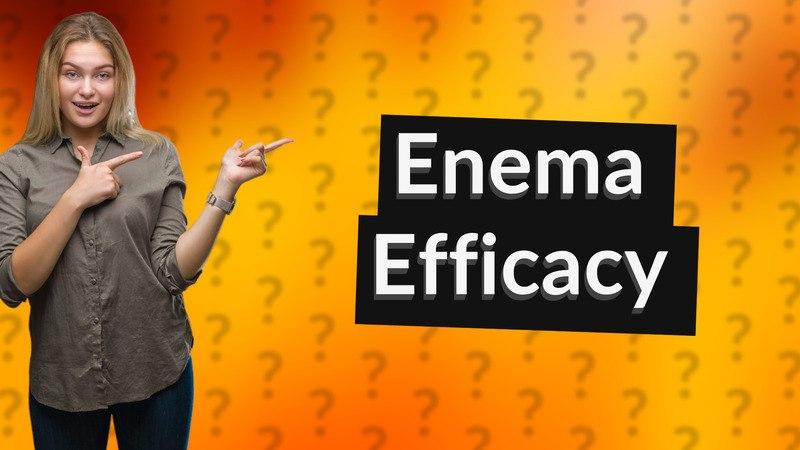 Enema Efficacy