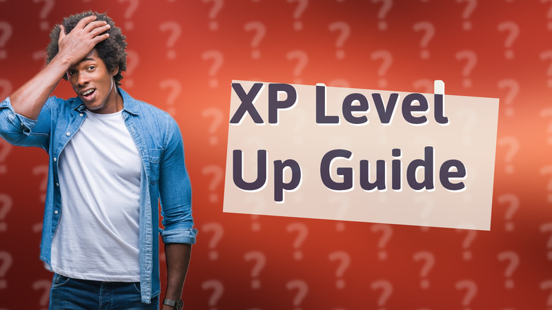 XP Level Up Guide