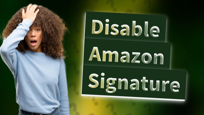 Disable Amazon Signature