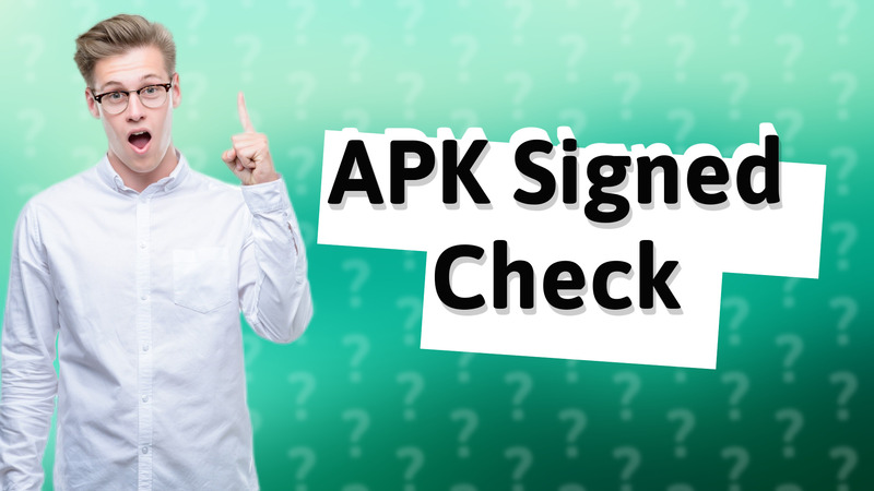 APK Signed Check
