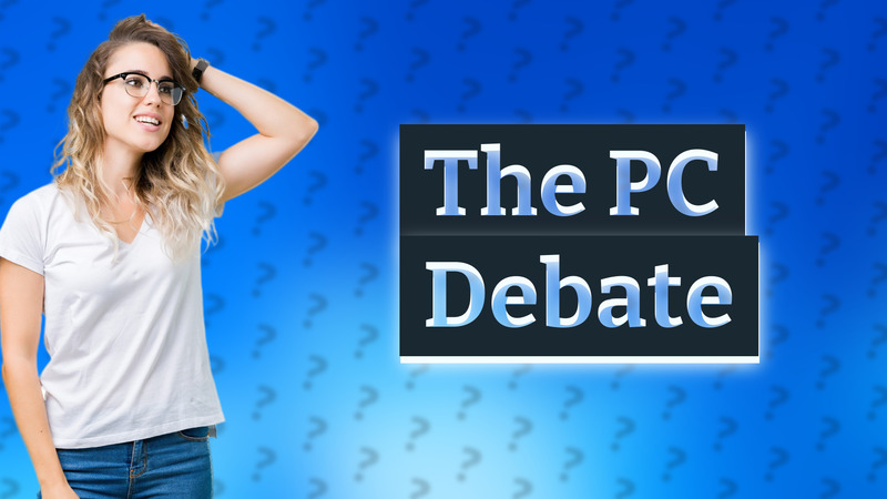 The PC Debate