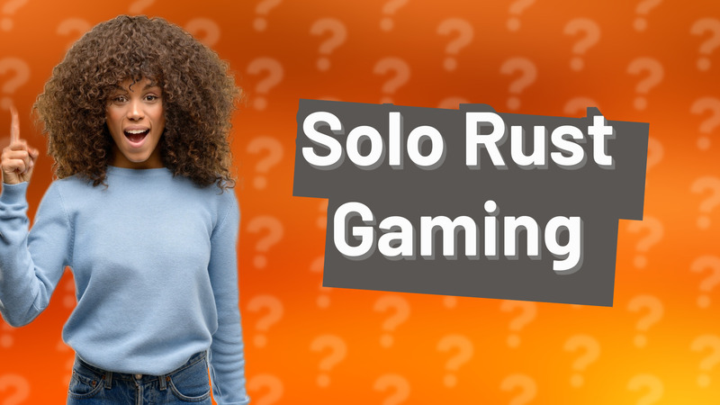 Solo Rust Gaming