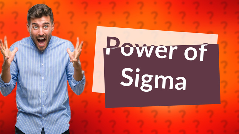 Power of Sigma