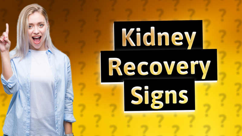Kidney Recovery Signs