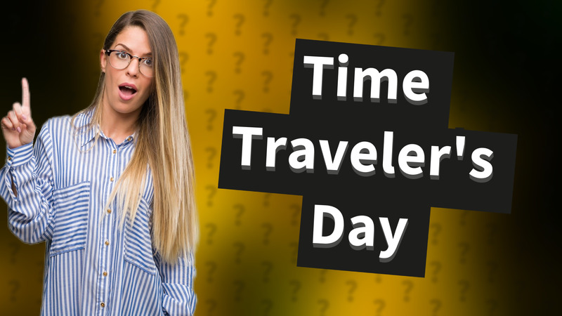 Time Traveler's Day