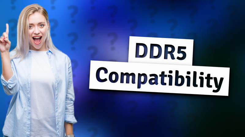 DDR5 Compatibility