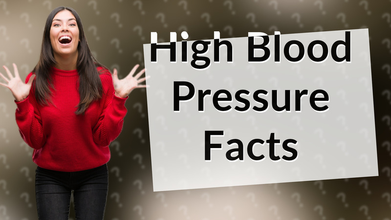 High Blood Pressure Facts