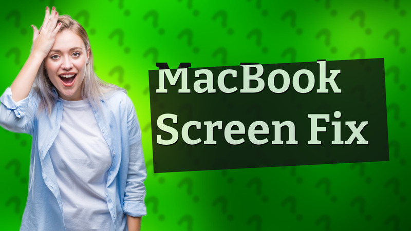 MacBook Screen Fix