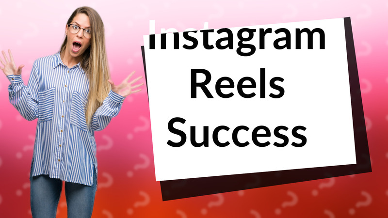 Instagram Reels Success