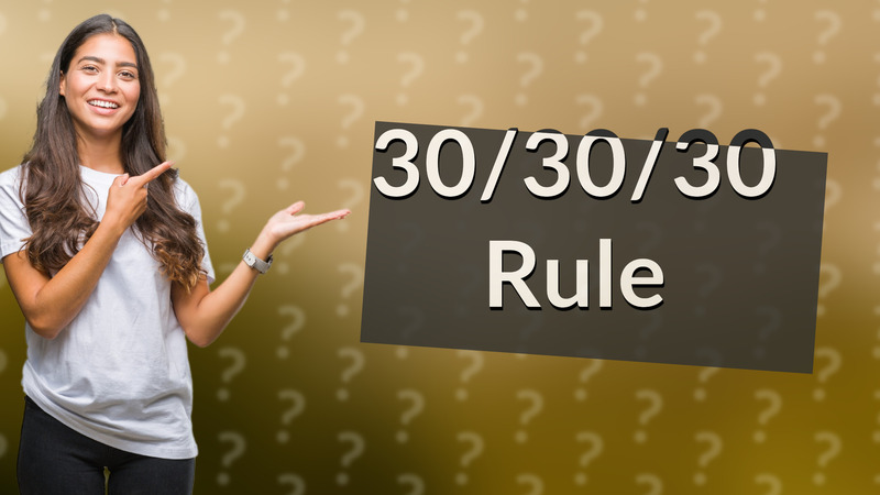 30/30/30 Rule