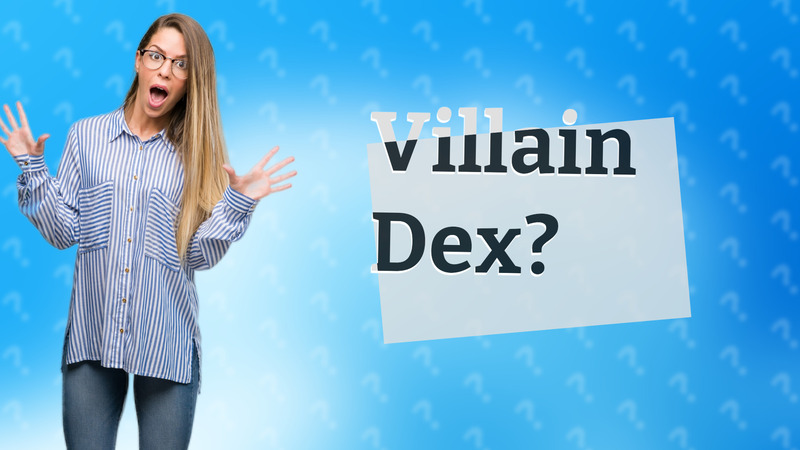 Villain Dex?