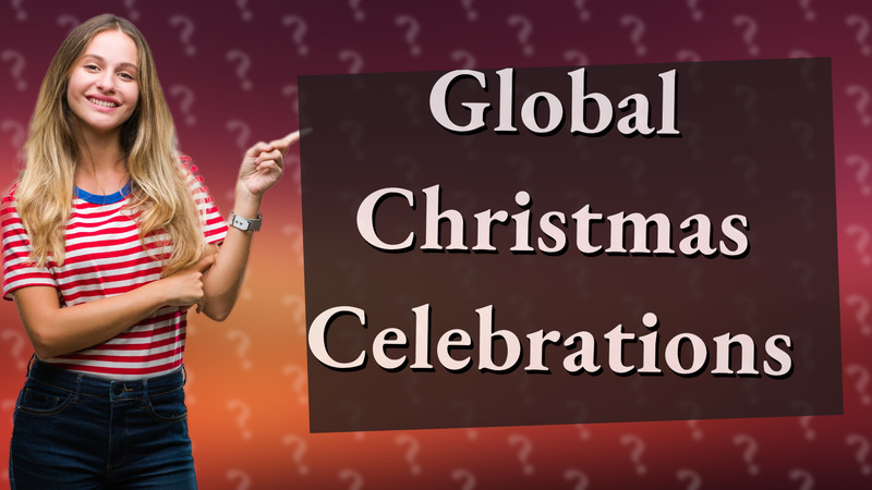 Global Christmas Celebrations