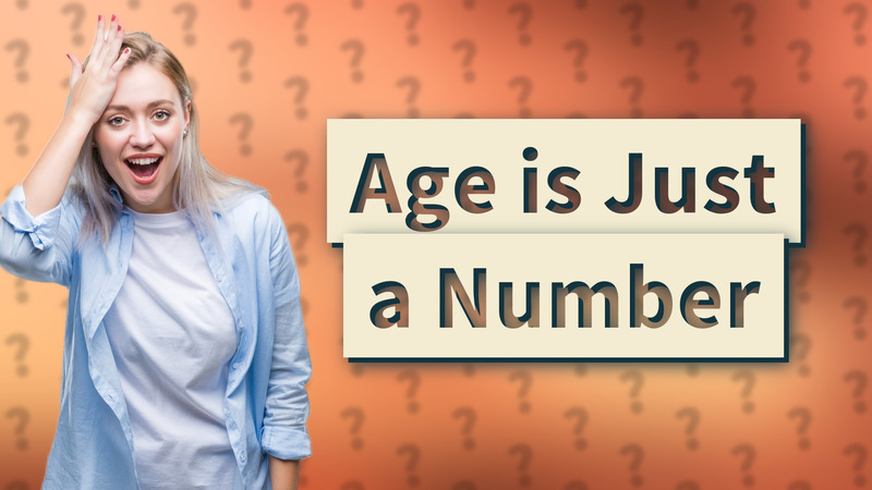 Age is Just a Number