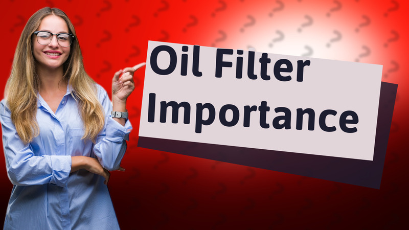 Oil Filter Importance