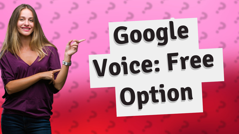 Google Voice: Free Option